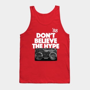 Don't Believe The Hype Tank Top